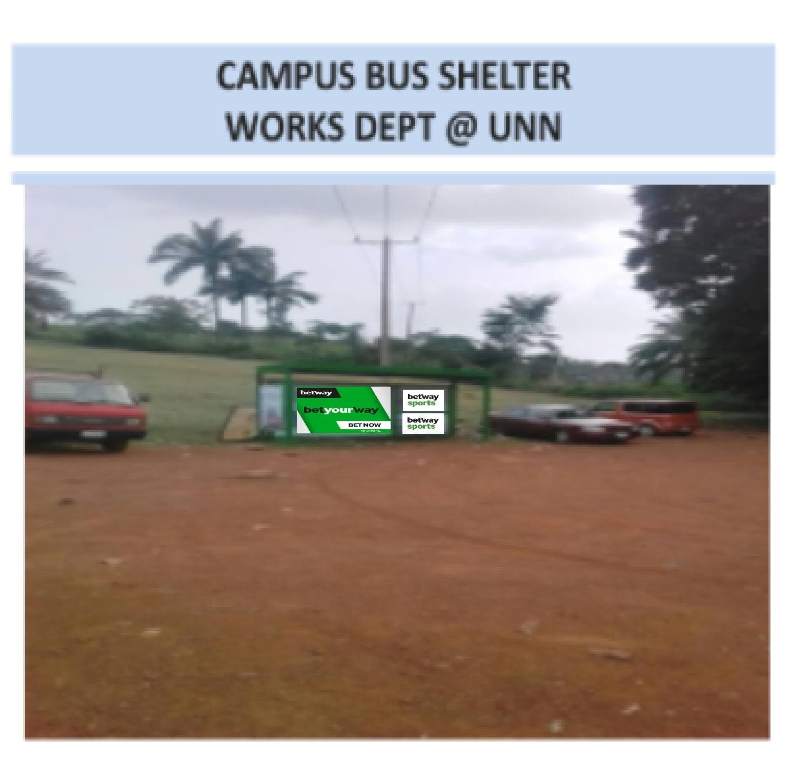 Campus bus shelter at the University of Nigeria Nsukka works department, shown with indicative Betway creative.